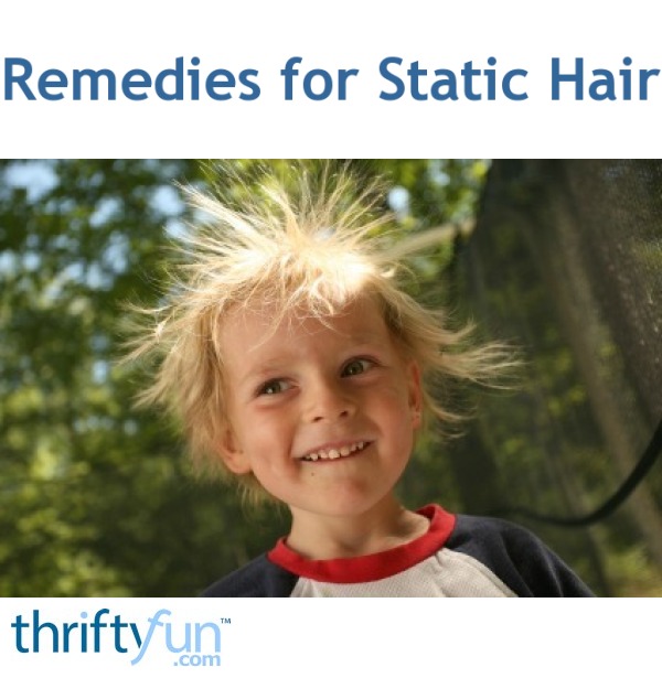 Remedies for Static Hair