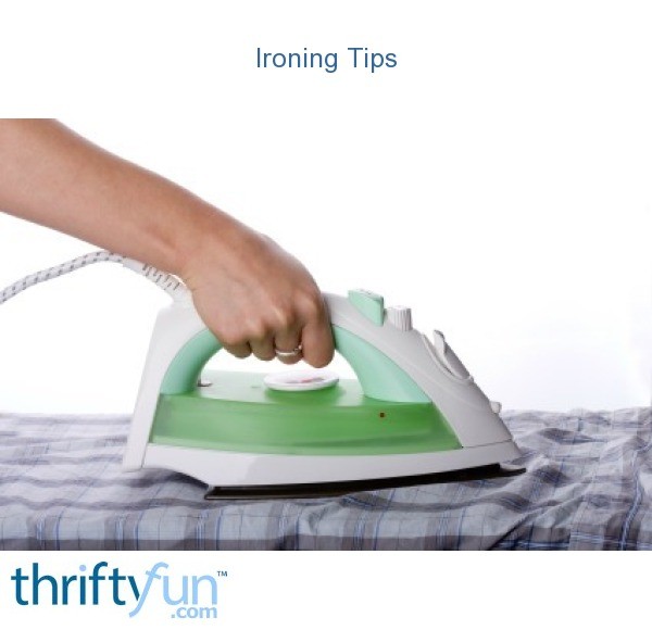 Ironing Tips ThriftyFun