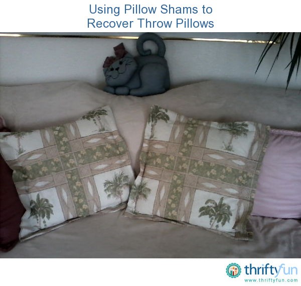 Using Pillow Shams to Recover Throw Pillows ThriftyFun