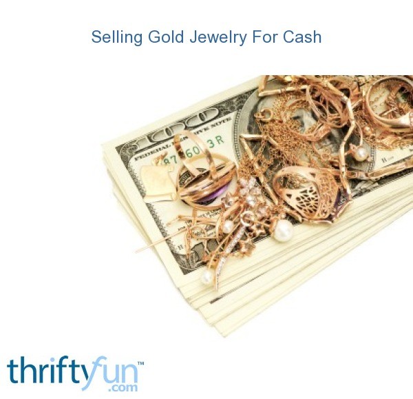 Selling Gold Jewelry For Cash  ThriftyFun