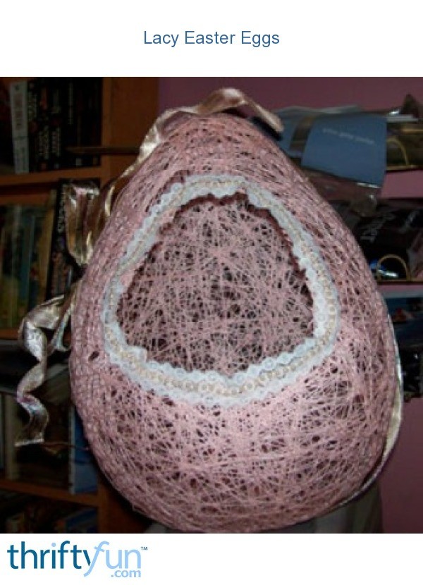 Lacy Easter Eggs ThriftyFun