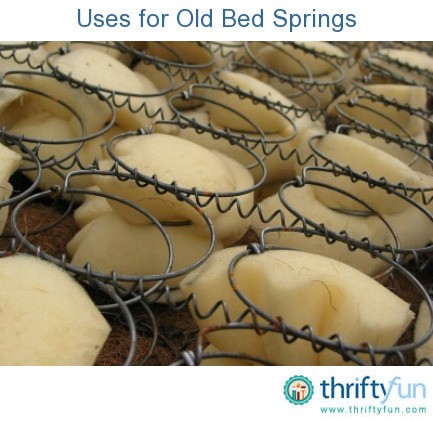 Uses for Old Bed Springs | ThriftyFun