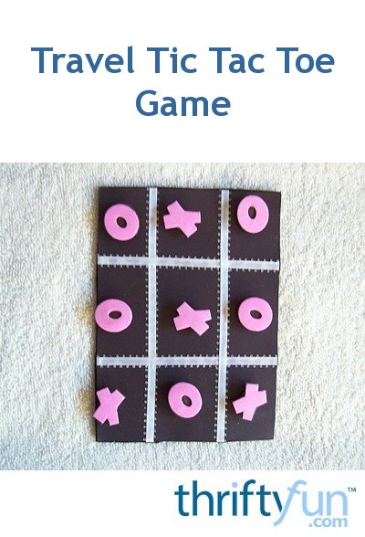 Travel Tic Tac Toe Game Thriftyfun