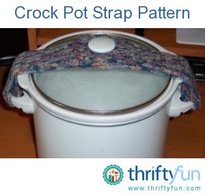 Crock Pot Strap Pattern | ThriftyFun