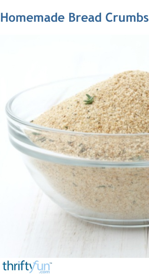 Homemade Bread Crumbs ThriftyFun