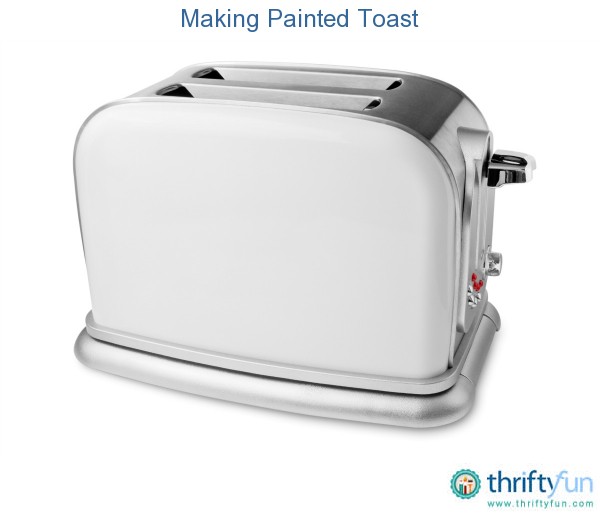 Making Painted Toast ThriftyFun