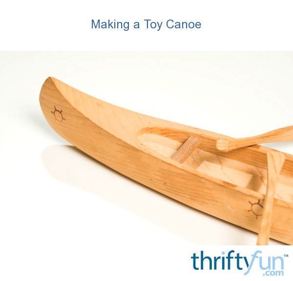 Making a Toy Canoe