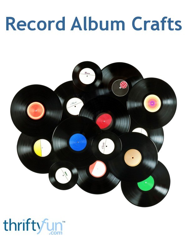 Record Album Crafts ThriftyFun