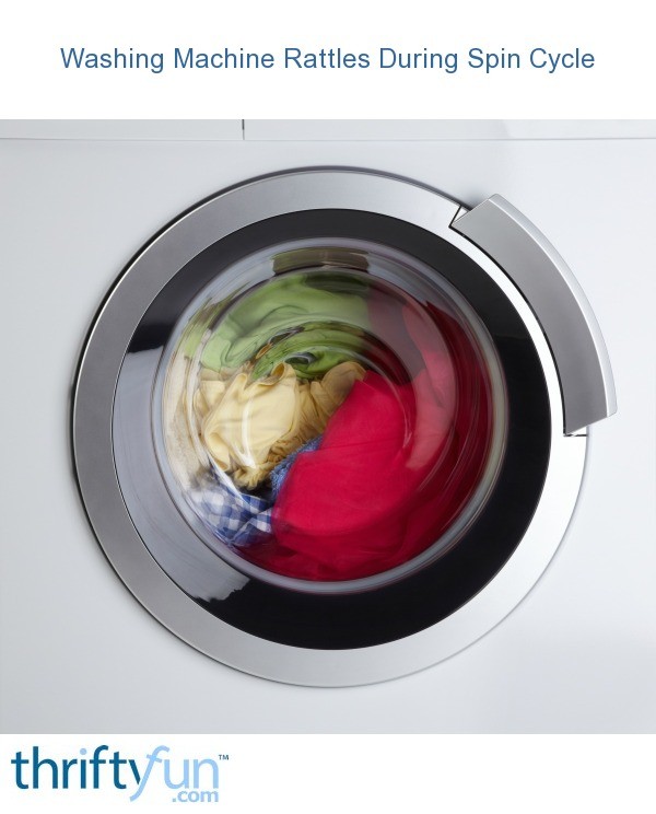 Washing Machine Rattles During Spin Cycle ThriftyFun