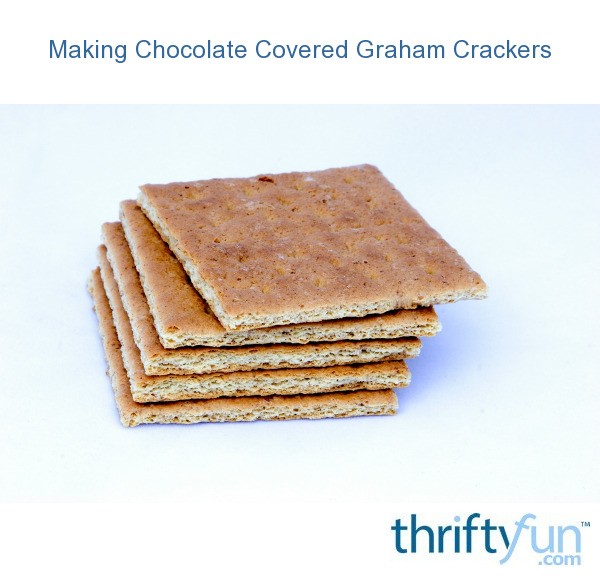 Making Chocolate Covered Graham Crackers ThriftyFun