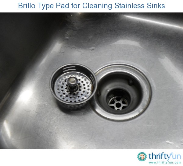 Brillo Type Pad for Cleaning Stainless Sinks ThriftyFun