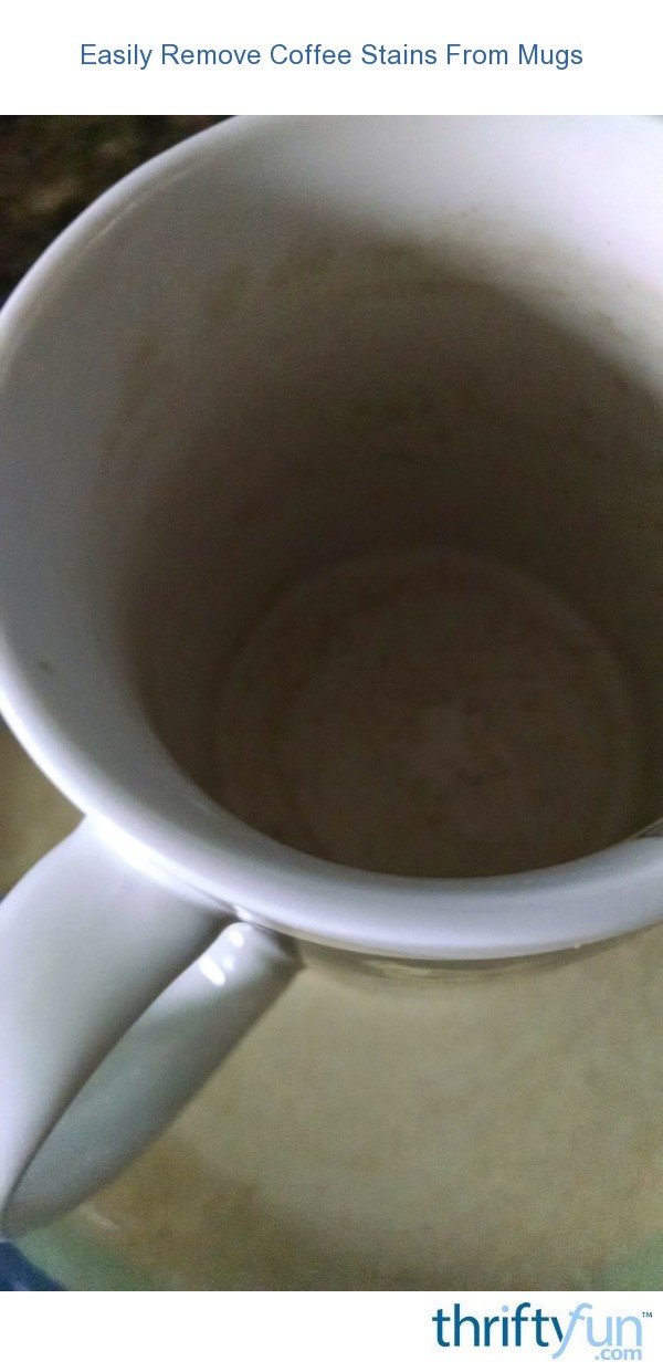 Easily Remove Coffee Stains From Mugs ThriftyFun