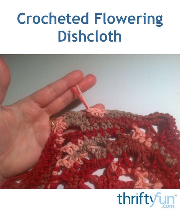 Crocheted Flowering Dishcloth ThriftyFun