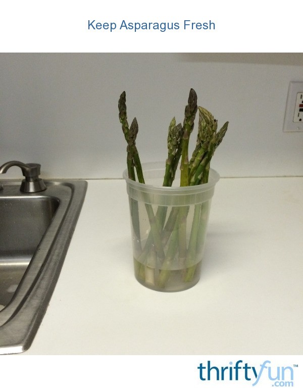 Keep Asparagus Fresh ThriftyFun