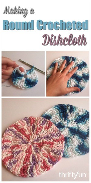 Making A Round Crocheted Dishcloth ThriftyFun