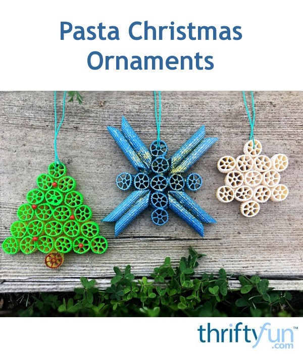 Pasta Christmas Ornaments Thriftyfun