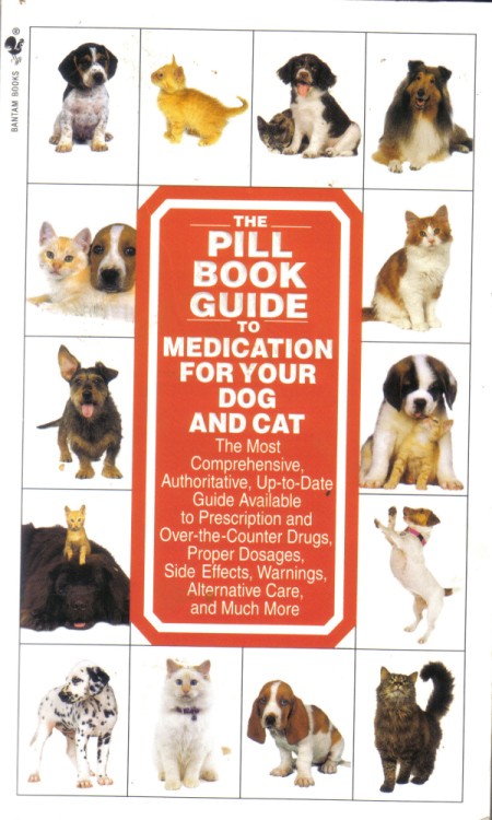 A book called The Pill Book Guide to Medication For Your Dog And Cat.