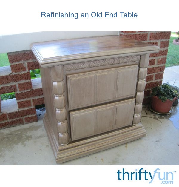 Refinishing an Old End Table ThriftyFun