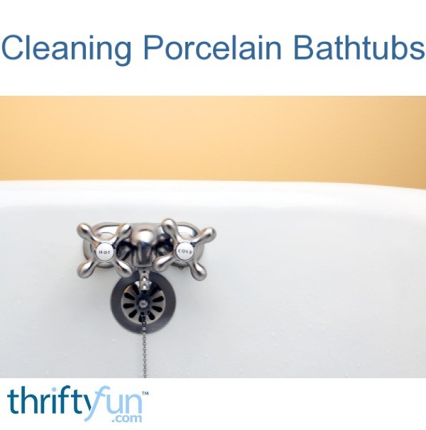 Cleaning Porcelain Bathtubs ThriftyFun
