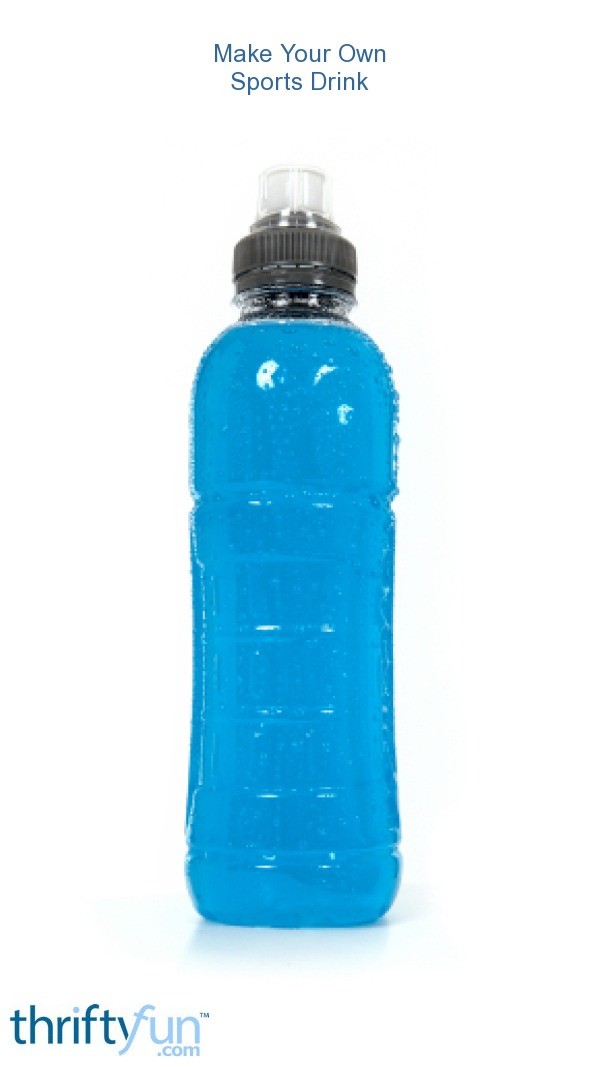 Make Your Own Sports Drink ThriftyFun