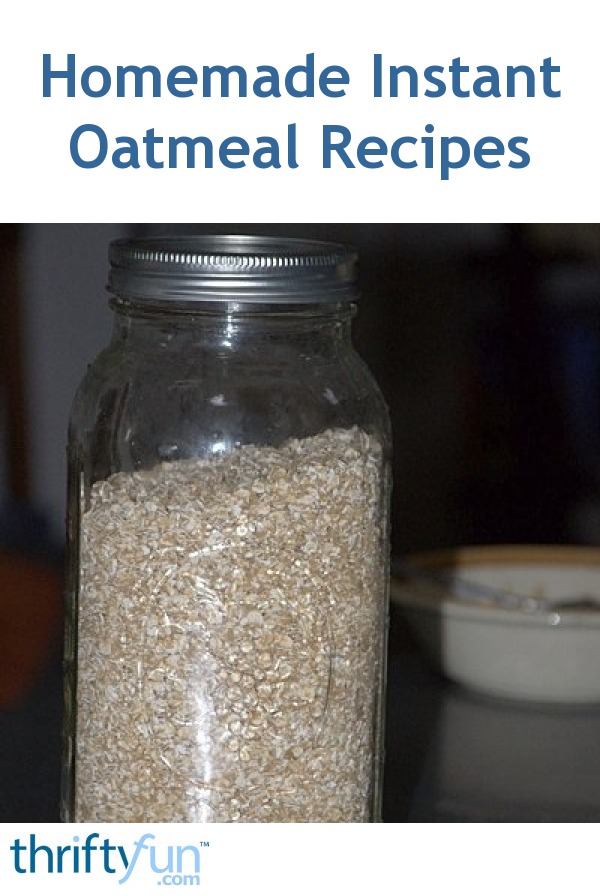 Homemade Instant Oatmeal Recipes ThriftyFun