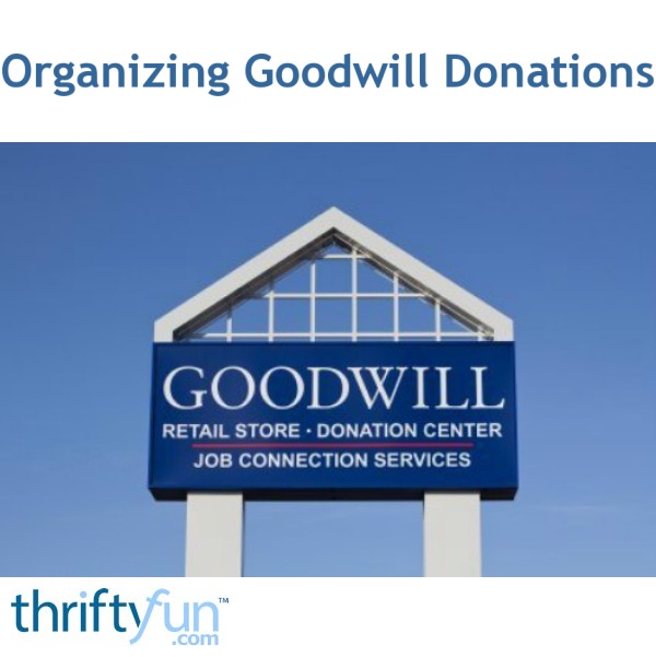 Organizing Goodwill Donations ThriftyFun