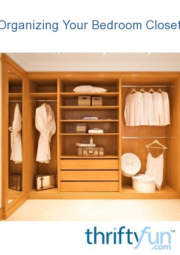 Organizing Your Bedroom Closet Thriftyfun