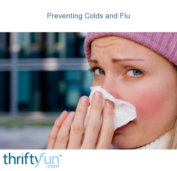 Tips for Preventing Colds and the Flu | ThriftyFun