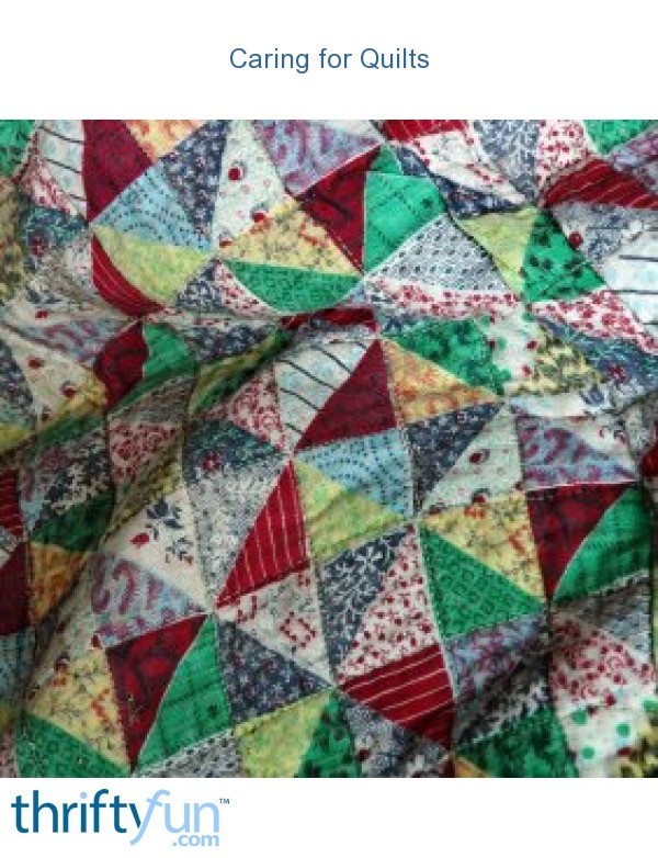 Caring for Quilts ThriftyFun
