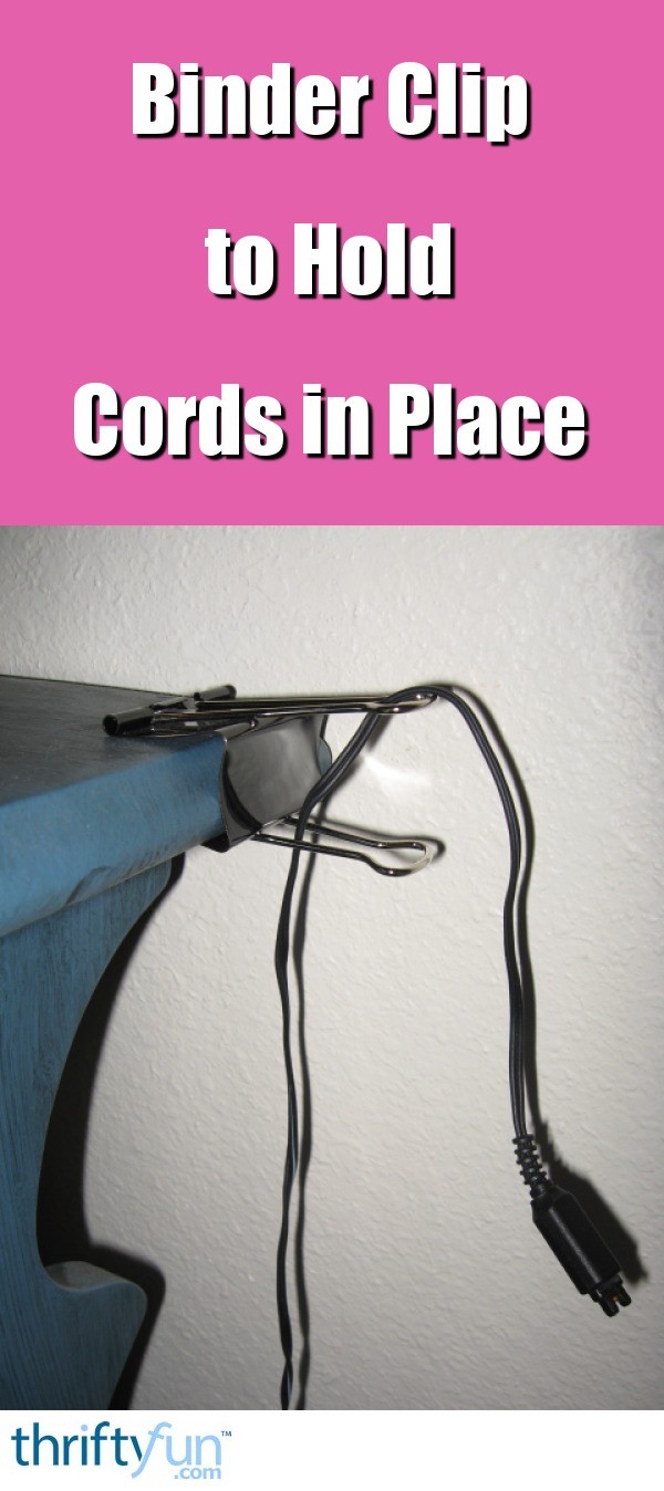 Use a Binder Clip to Hold Cords in Place ThriftyFun