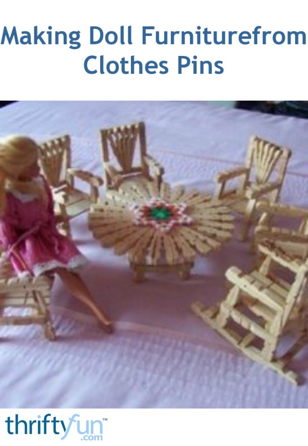 Making Doll Furniture From Clothes Pins Thriftyfun