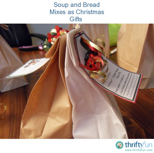 Soup and Bread Mixes as Christmas Gifts ThriftyFun
