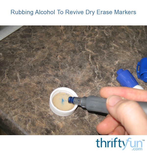 Rubbing Alcohol To Revive Dry Erase Markers ThriftyFun rubbing-alcohol-to-revive-dry-erase-markers-thriftyfun