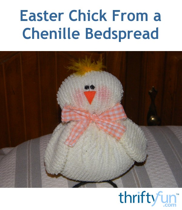 Making an Easter Chick From Chenille Bedspread ThriftyFun