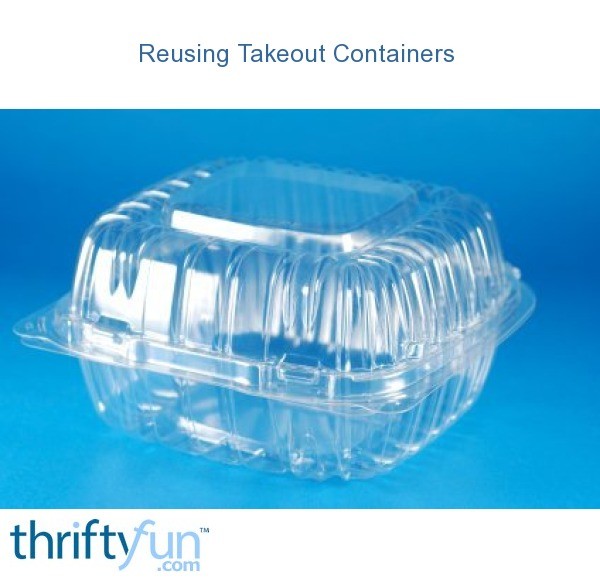 Reusing Takeout Containers ThriftyFun