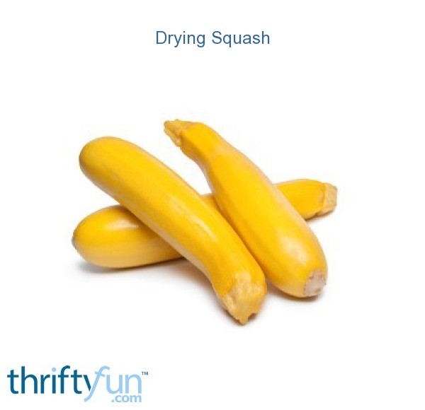 Drying Squash ThriftyFun