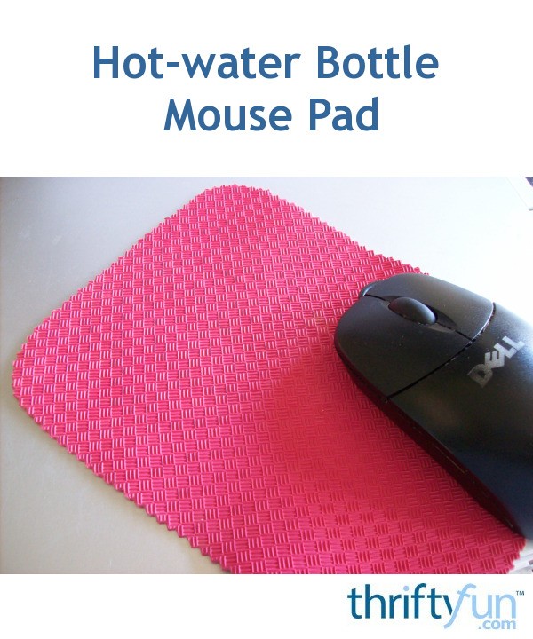 Hot-water Bottle Mouse Pad | ThriftyFun