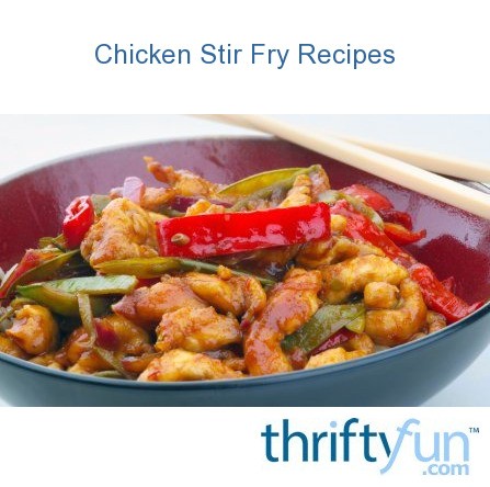 Chicken Stir Fry Recipes | ThriftyFun