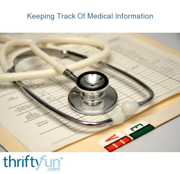 Keeping Track Of Medical Information ThriftyFun