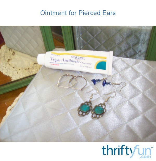 Ointment to Get Earrings in Easier ThriftyFun