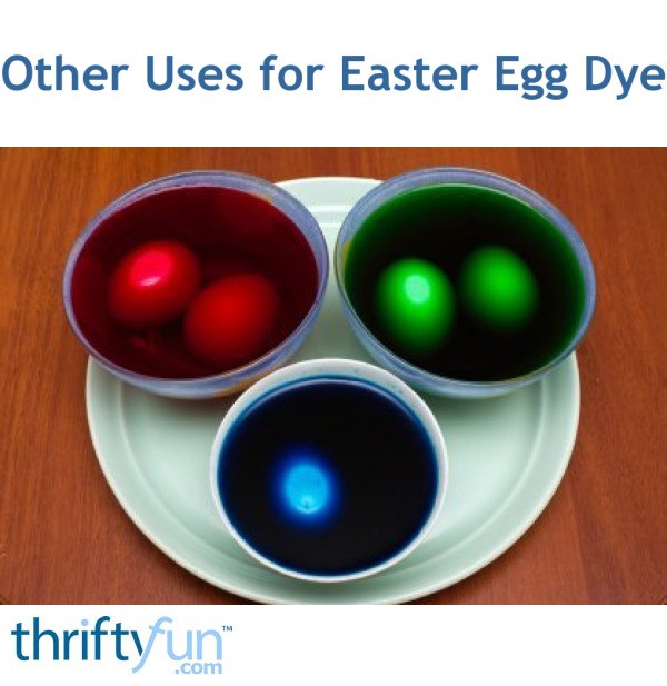 Other Uses for Easter Egg Dye ThriftyFun