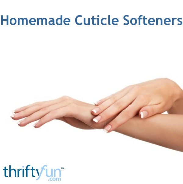 Homemade Cuticle Softeners ThriftyFun