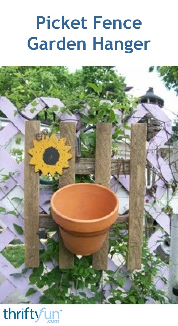 Picket Fence Garden Hanger | ThriftyFun