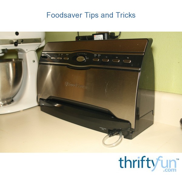 FoodSaver Reviews ThriftyFun
