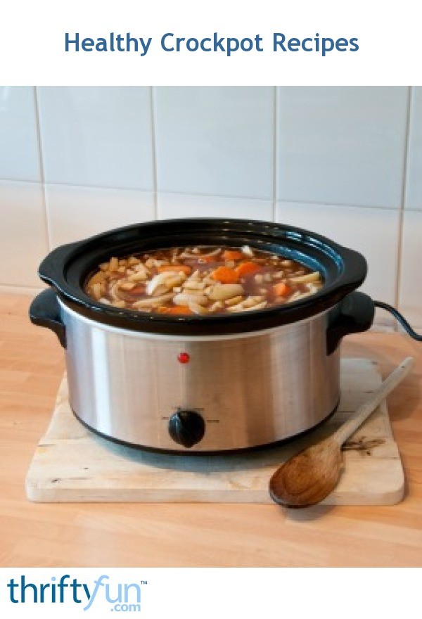 Healthy Crockpot Recipes? | ThriftyFun