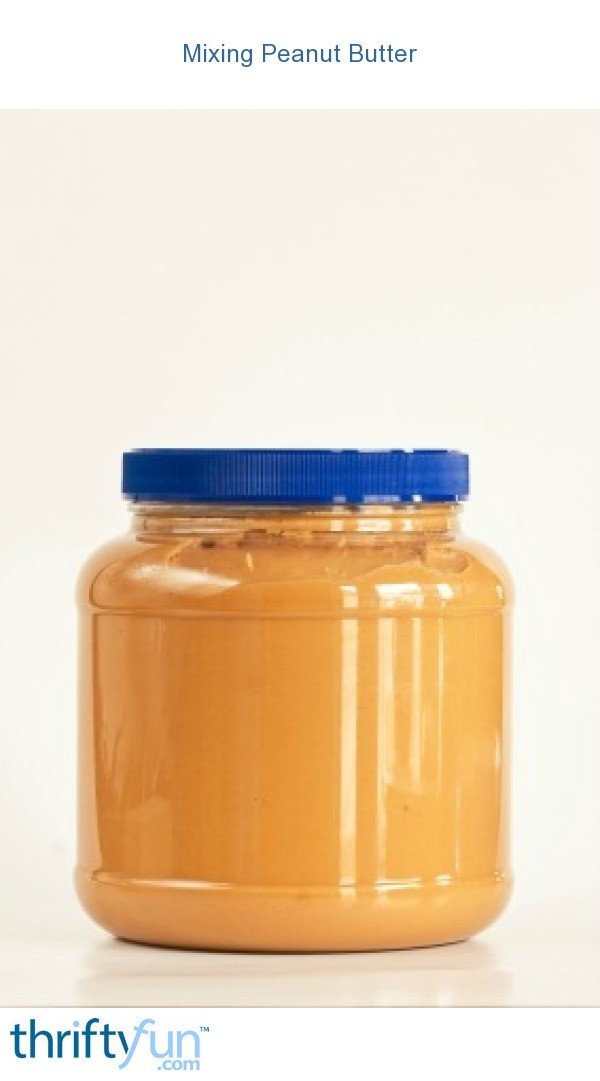 Mixing Peanut Butter ThriftyFun