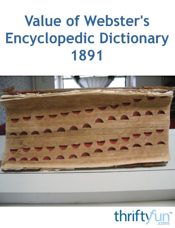 Value of ster's Encyclopedic Dictionary 1891? ThriftyFun