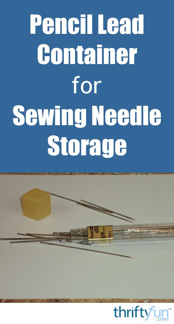 Pencil Lead Tube for Sewing Needle Storage | ThriftyFun