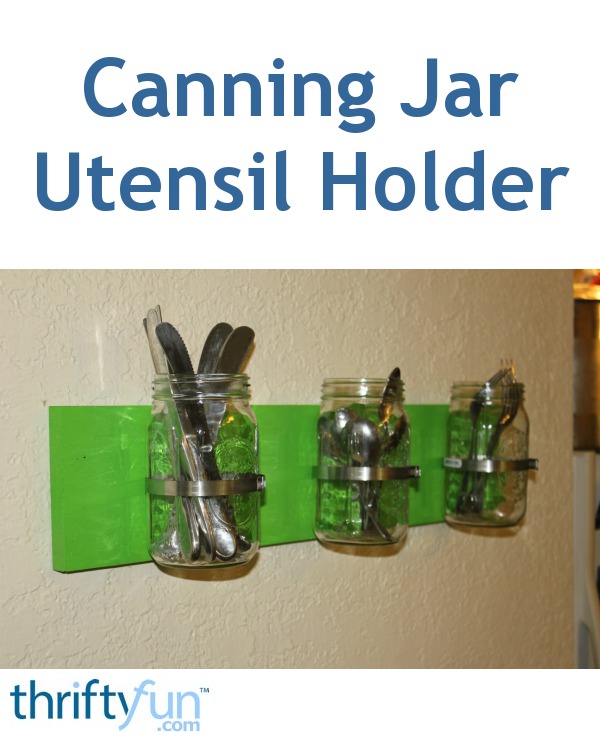 Making a Canning Jar Utensil Holder ThriftyFun