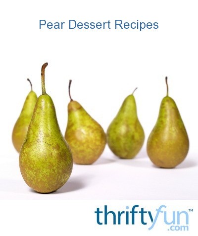 Pear Dessert Recipes | ThriftyFun